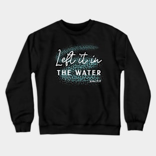 Christian Baptism Left It In The Water Matthew-2819 Crewneck Sweatshirt